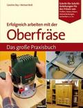 Erfolgreich arbeiten mit der Oberfräse