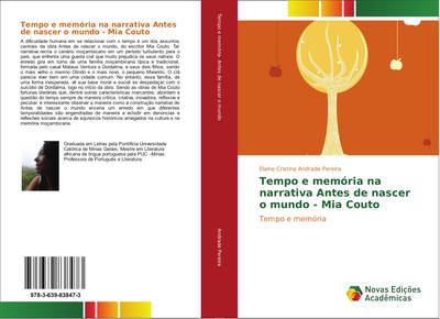 Tempo e memória na narrativa Antes de nascer o mundo - Mia Couto - Elaine Cristina Andrade Pereira