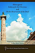 Athenagoras’ Embassy for the Christians and On the Resurrection of the Dead