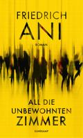 All die unbewohnten Zimmer von Friedrich Ani | Ebook