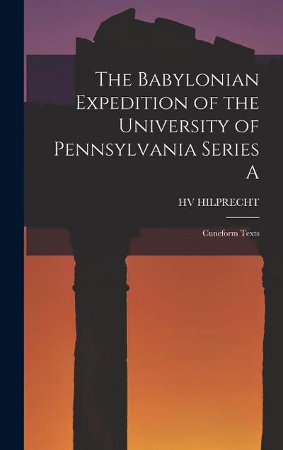 The Babylonian Expedition of the University of Pennsylvania Series A