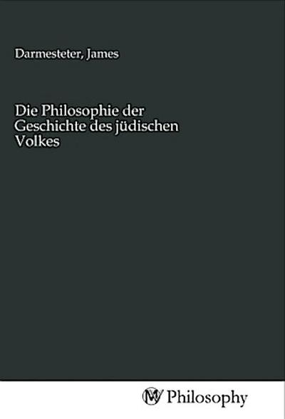 Die Philosophie der Geschichte des jüdischen Volkes