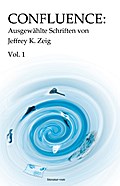 Confluence: Ausgewählte Schriften von Jeffrey K. Z