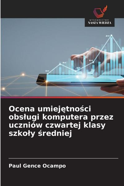 Ocena umiej¿tno¿ci obs¿ugi komputera przez uczniów czwartej klasy szko¿y ¿redniej