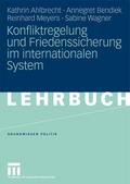 Konfliktregelung und Friedenssicherung im internationalen System