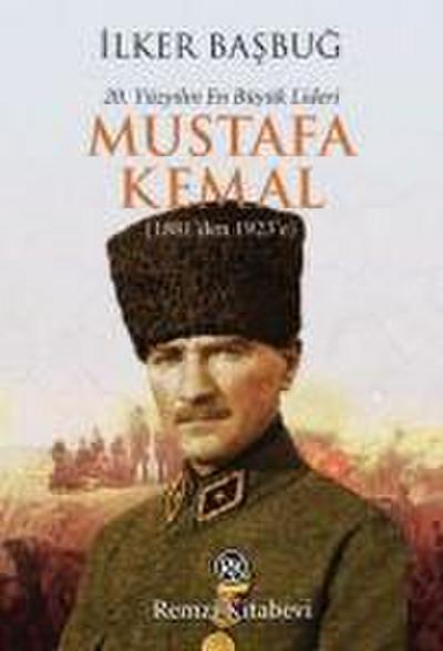 20. Yüzyilin En Büyük Lideri Mustafa Kemal