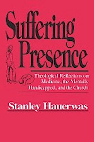 Suffering Presence - Stanley Hauerwas