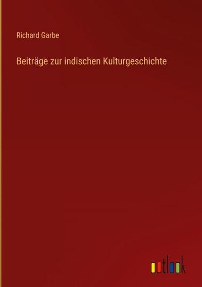 Beiträge zur indischen Kulturgeschichte