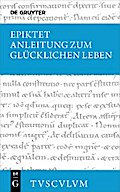 Anleitung zum glücklichen Leben / Encheiridion