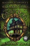 Madame Eldridge’s Wayward Home for Unruly Boys
