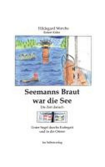 Seemanns Braut war die See