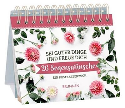 Sei guter Dinge und freue dich