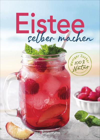 Eistee selber machen. Weniger Zucker, 100 % Natur