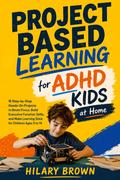 Project Based Learning for ADHD Kids at Home