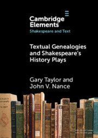 Textual Genealogies and Shakespeare’s History Plays