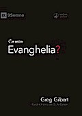 Ce este Evanghelia? (What Is the Gospel?) (Romanian)