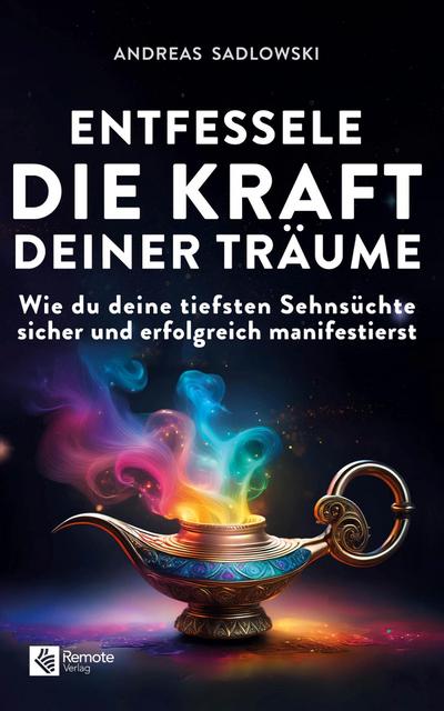 Entfessele die Kraft deiner Träume