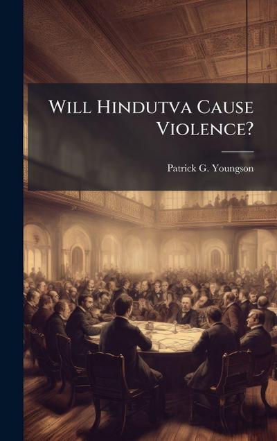 Will Hindutva Cause Violence?