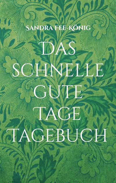Das schnelle gute Tage Tagebuch