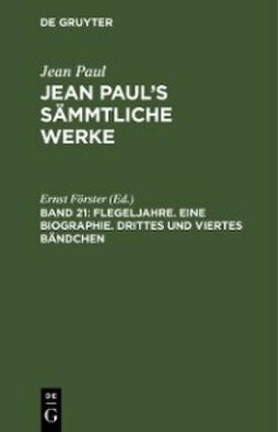 Flegeljahre. Eine Biographie. Drittes und viertes Bändchen