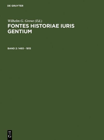 Fontes Historiae Iuris Gentium Band 2. 1493 - 1815