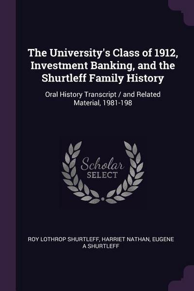 The University’s Class of 1912, Investment Banking, and the Shurtleff Family History