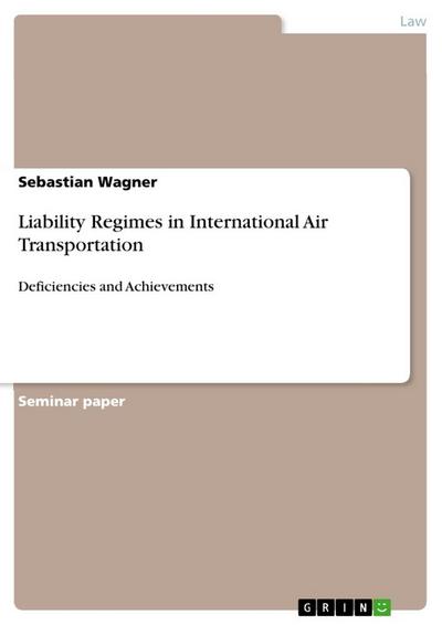 Liability Regimes in International Air Transportation