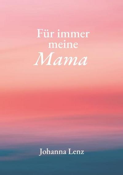 Für immer meine Mama