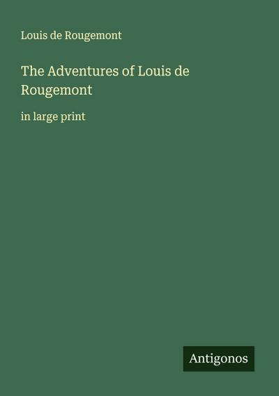 The Adventures of Louis de Rougemont