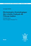 Dictionnaire étymologique des créoles français de l’Océan Indien. Première Partie