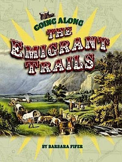 Going Along the Emigrant Trails