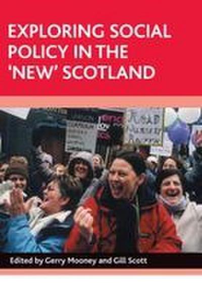 Exploring social policy in the ’new’ Scotland