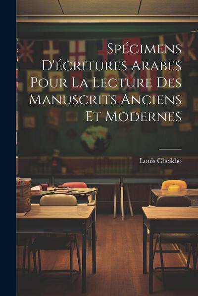 Spécimens d’écritures arabes pour la lecture des manuscrits anciens et modernes