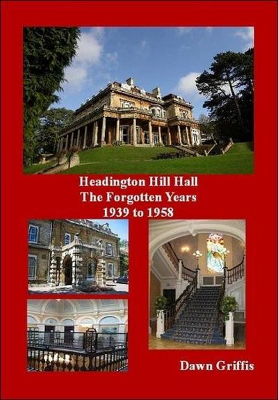 Headington Hill Hall the forgotten years 1939 to 1958