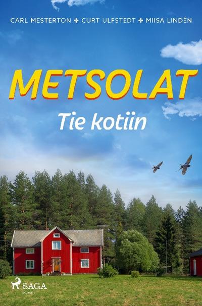 Metsolat - Tie kotiin