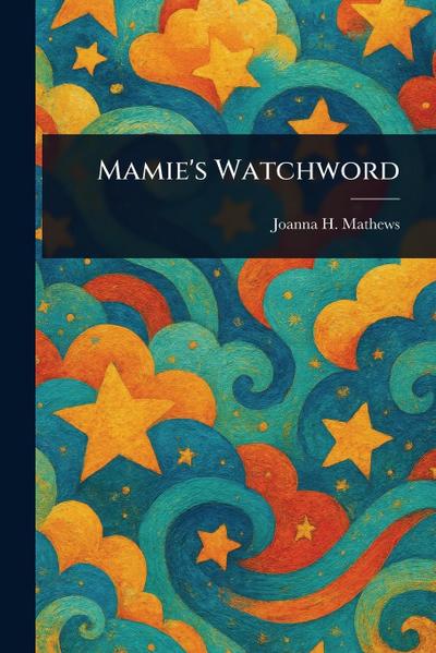 Mamie’s Watchword