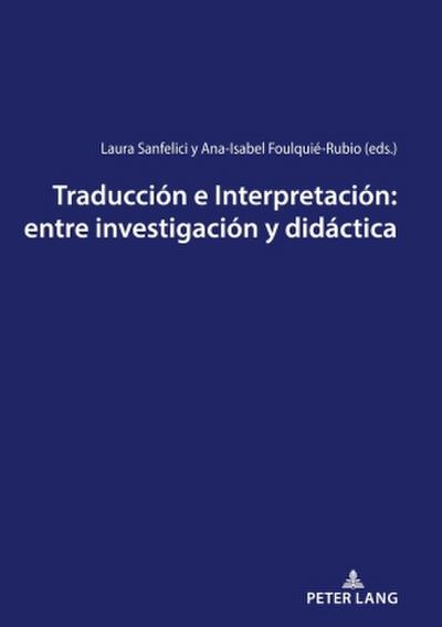 Traducción e Interpretación: entre investigación y didáctica