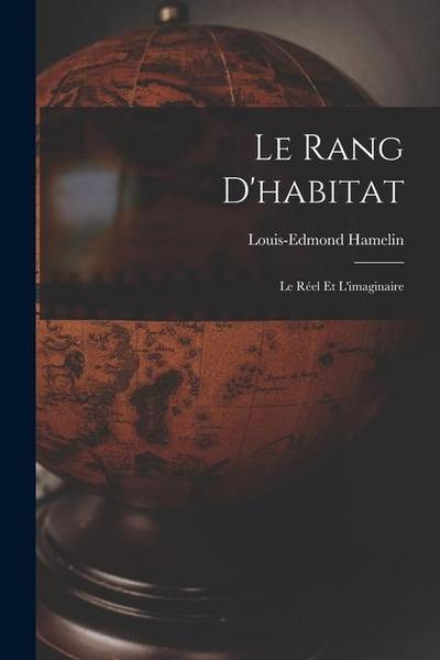 Le rang d’habitat: Le réel et l’imaginaire