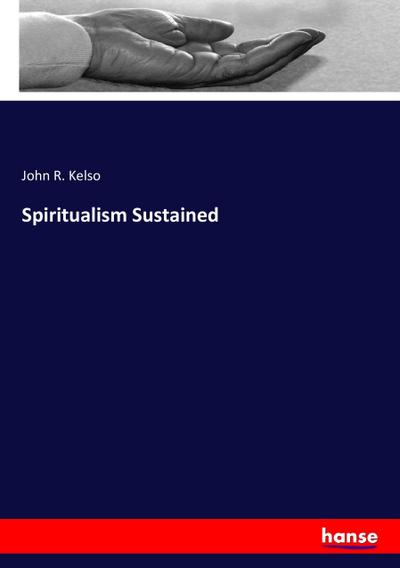 Spiritualism Sustained