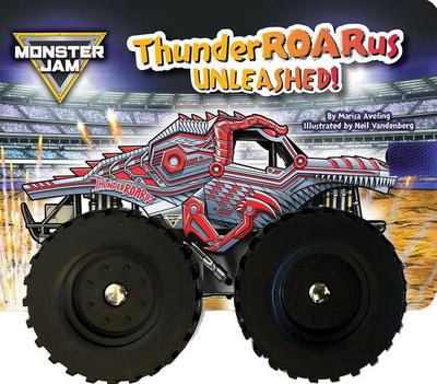 Monster Jam: Thunderroarus Unleashed! a Board Book with Wheels
