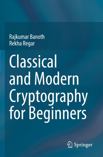 Classical and Modern Cryptography for Beginners