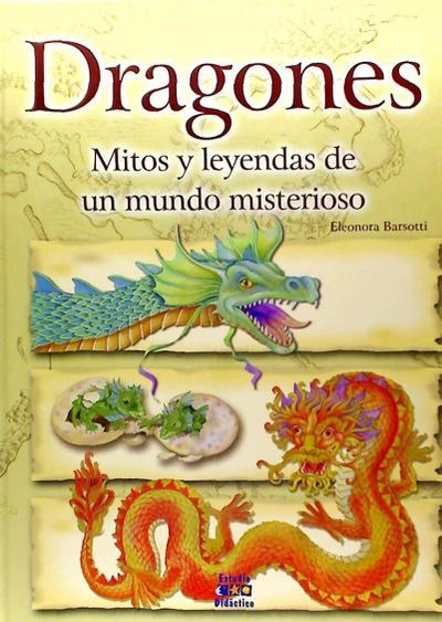 Dragones, mitos y leyendas de un mundo misterioso
