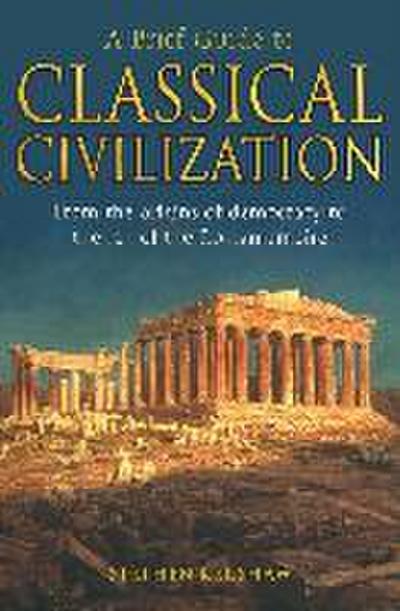 A Brief Guide to Classical Civilization
