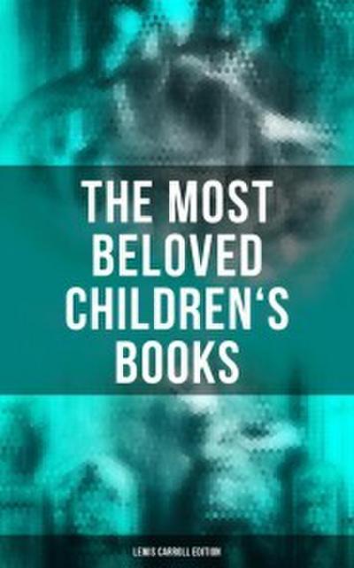 The Most Beloved Children’s Books - Lewis Carroll Edition