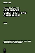 Lipphardt, Walther: Lateinische Osterfeiern und Osterspiele. Teil 2 - Walther Lipphardt
