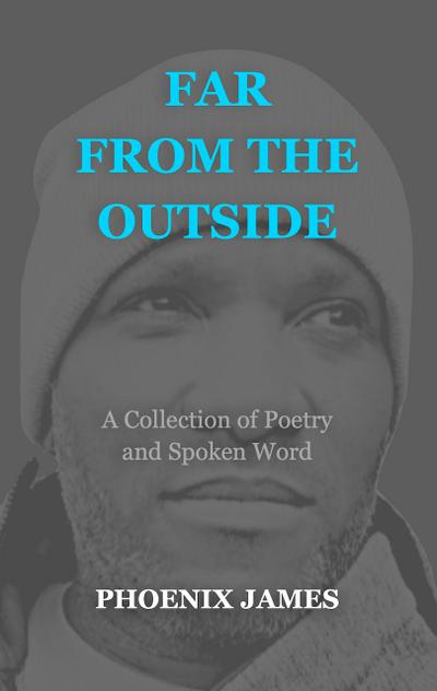 Far from the Outside (Poetry & Spoken Word)