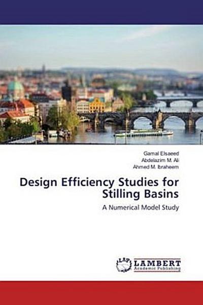 Design Efficiency Studies for Stilling Basins