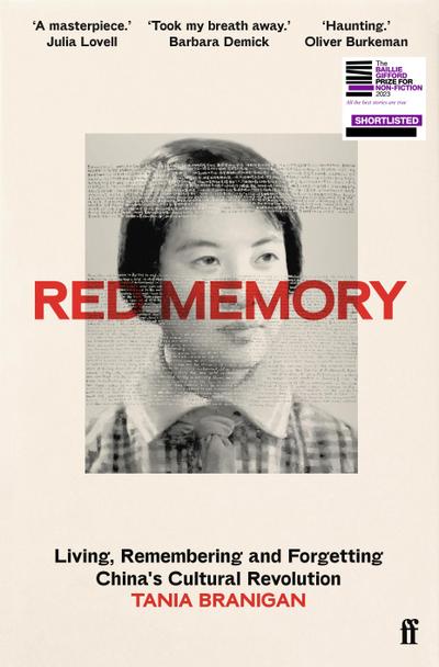 Red Memory: Living, Remembering and Forgetting China’s Cultural Revolution -- Shortlisted for the Bailie Gifford prize for Non-Fiction