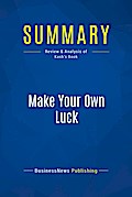 Summary: Make Your Own Luck