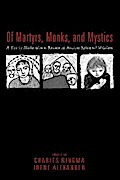 Of Martyrs, Monks, and Mystics